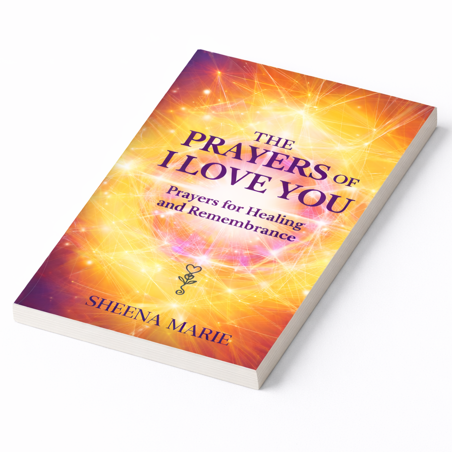 The Prayers of I Love You - Prayers for Healing and Rememberance