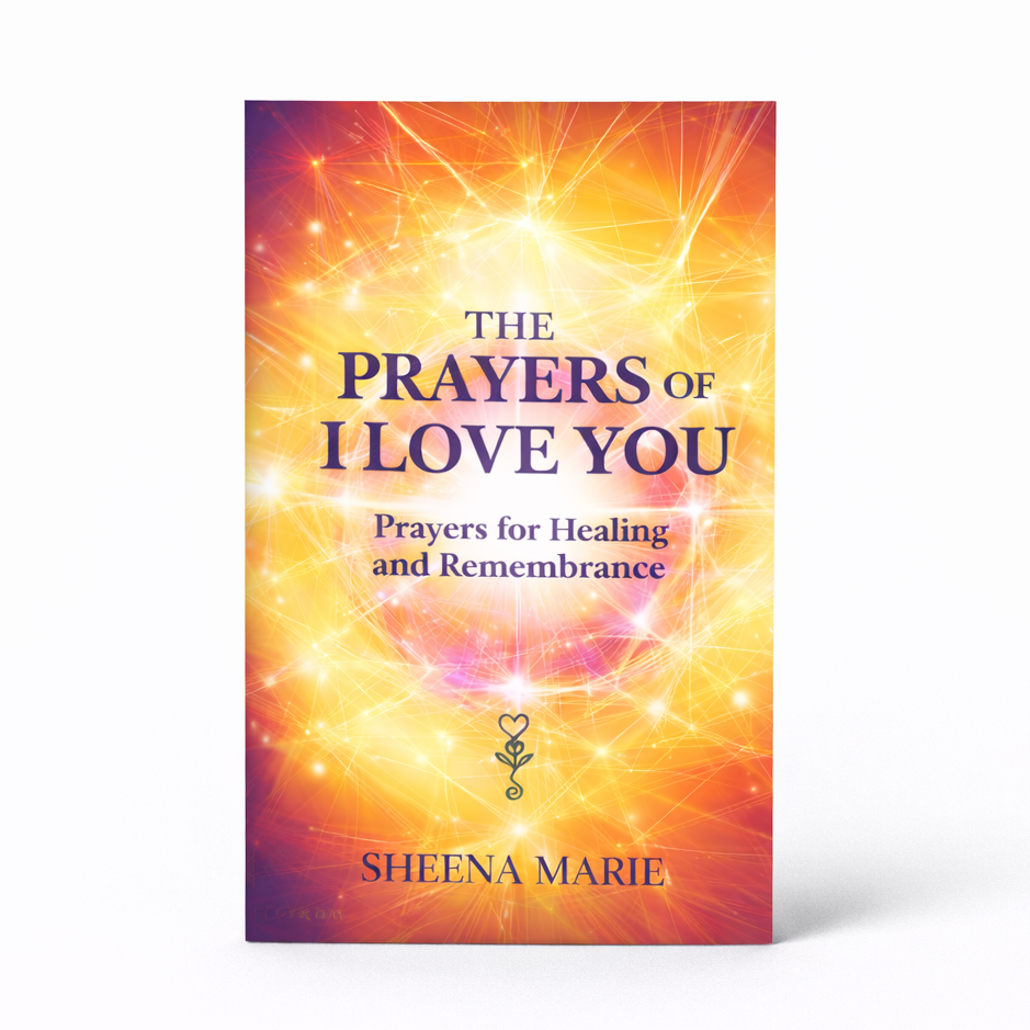 The Prayers of I Love You - Prayers for Healing and Rememberance